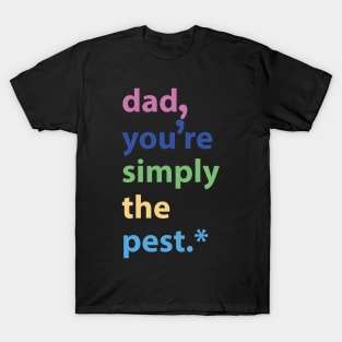 Dad You’re Simply The Pest T-Shirt